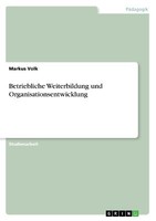 Betriebliche Weiterbildung Und Organisationsentwicklung | Buch | 9783668319875