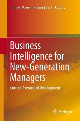 Business Intelligence for New-Generation Managers Reiner Quick