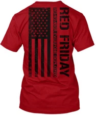Red Friday Remember Everyone Deployed - T-Shirt Made in the USA Size S to 5XL