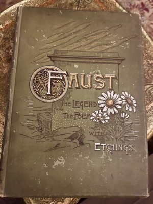 Faust: The Legend and the Poem (1888) with etchings by William S. Walsh & Herman