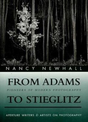 From Adams to Stieglitz: Pioneers of Modern Photography (Write ,