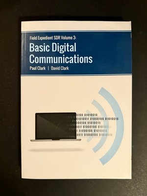 Field Expedient SDR: Basic Digital Communications (color Version) by Paul Clark