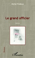 Michel PiéDoue | Le Grand Officier | Taschenbuch | FranzöSisch (2020) | Roman