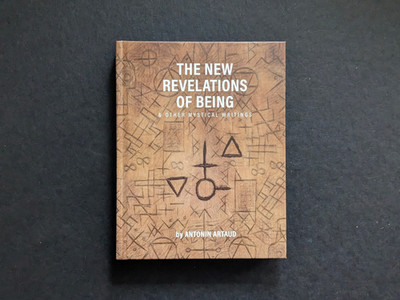 The New Revelations of Being Antonin Artaud Mysticism Apocalypse Visionary Prose