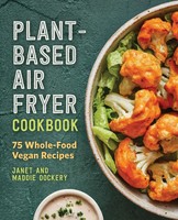 Plant-Based Air Fryer Cookbook 75 Whole-Food Vegan Recipes Janet Dockery (U. A.)