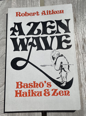 A Zen Wave Bashko's Haiku & Zen Paperback Robert Aitken 1982