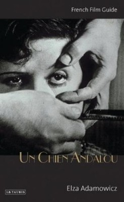 Elza Adamowicz Un Chien Andalou (Taschenbuch) Ciné-File French Film Guides
