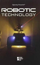 Robotic Technology (Opposing Viewpoints) - Paperback, by Gerdes Louise I. - Good