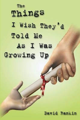 The Things I Wish They'd Told Me As I Was Growing Up,David Ranki
