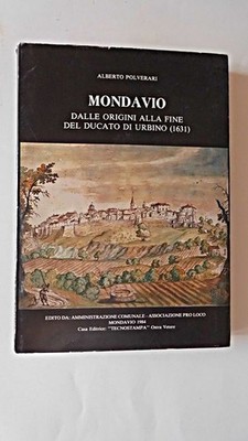 Mondavio Dalle origini alla fine del ducato di urbino (1631) (- Von den Anfängen