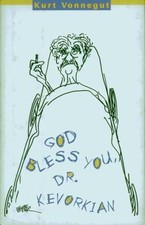 God Bless You, Dr. Kevorkian by Kurt Vonnegut