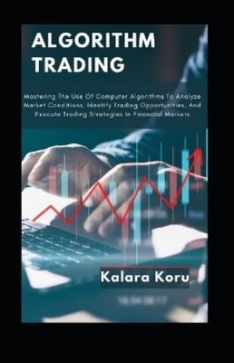 Kalara Koru Algorithm Trading (Paperback) (UK IMPORT)