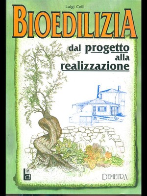 BIOBAU. VOM PROJEKT ZUR REALISIERUNG COLLI LUIGI DEMETRA 1997 \