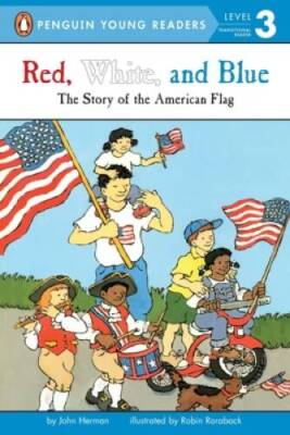 Red, White, and Blue: The Story of the American Flag (Penguin Young Reade - GOOD