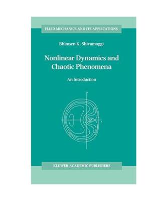 Nonlinear Dynamics and Chaotic Phenomena: An Introduction, B. K Shivamoggi