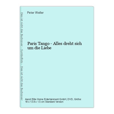 Paris Tango - Alles dreht sich um die Liebe Weller, Peter, Carey Lowell Michel D
