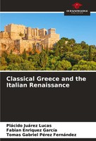 PláCido JuáRez Lucas (U. A.) | Classical Greece And The Italian Renaissance