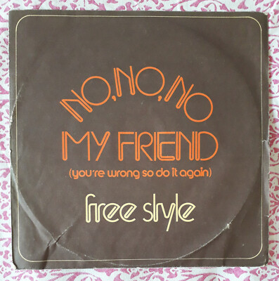 NO, NO, NO MY FRIEND - FREE STYLE - 45 GIRI 1977 DERBY - DBR 10044