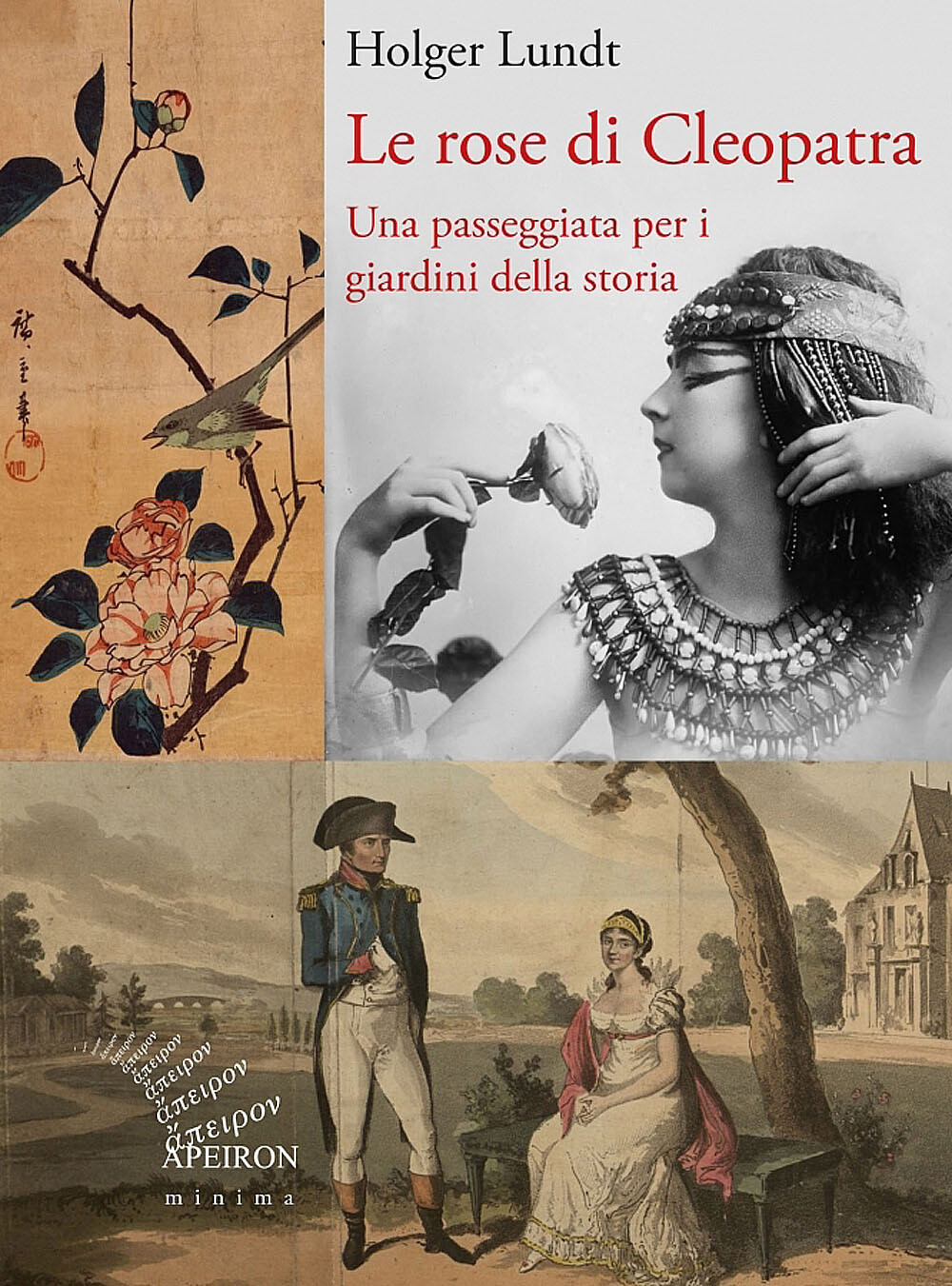 Libri Holger Lundt - Le Rose Di Cleopatra. Una Passeggiata Per I Giardini Della