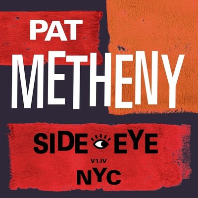 Pat Metheny Side-Eye NYC (V1.IV) (CD) Album