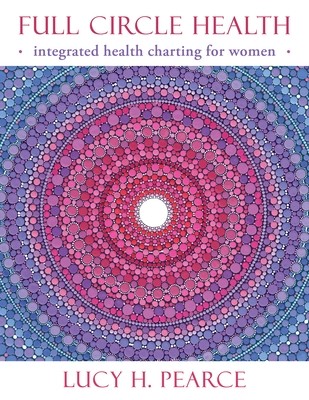Full Circle Health Integrated Health Ch Lucy H Pearce Paperback