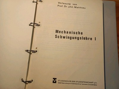 Mechanische Schwingungslehre I 1 Vorlesung Skript, Prof. Matthieu