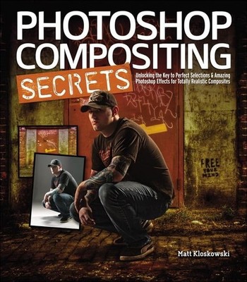 Photoshop Compositing Secrets: Unlo..., Kloskowski, Mat