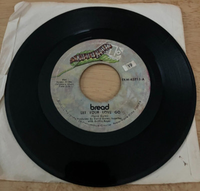 BREAD Let Your Love Go/ Too Much Love 45 RPM Play tested VG+S 1971