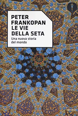 Die Seidenstraßen Eine neue Weltgeschichte Frankopan Peter Kürbis Johannes Cann