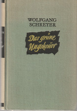 Wolfgang Schreyer: Das gr&uuml;ne Ungeheuer, Erstausgabe 1959