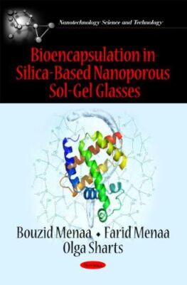 Bioencapsulation in Silica-Based Nanoporous Sol-Gel Glasses (New)