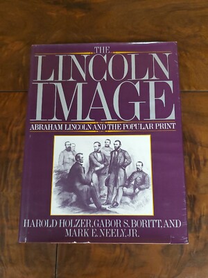 The Lincoln Image - Abraham Lincoln & The Popular Print / 1984, Scribner's Press