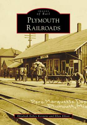 NEW Arcadia Publishing Plymouth Railroads, MI 9781467104692 Images of Rail Trade