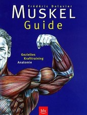 Muskel Guide Gezieltes Krafttraining, Anatomie Delavier, Frederic und Achim Ecke