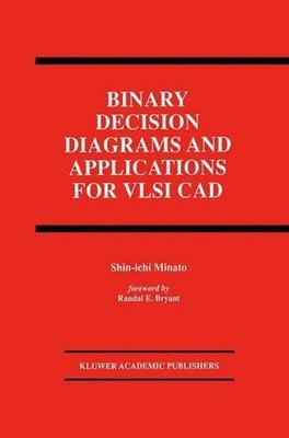 Binary Decision Diagrams and Applications for VLSI CAD by Shin-ichi Minato (Engl