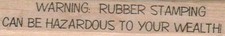 Warning: Rubber Stamping 3/4 x 3 3/4" Mounted Rubber Stamp, Words and Phrases