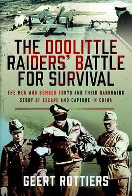 Geert Rottiers The Doolittle Raiders  Battle for Survival (Gebundene Ausgabe)
