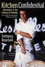 Kitchen Confidential: Adventures in the Culinary Underbelly - Paperback - GOOD