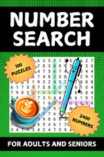 Number Search Puzzle Book for Adults and Seniors: 100 Number Searches Puzzles wi