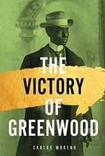 The Victory of Greenwood, Moreno, Carlos A