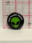 Alien This Planet Sucks Button Pinback