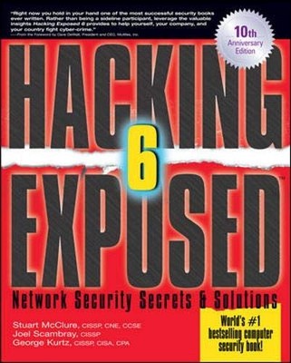 H*cking Exposed, Sixth Edition: Network Security Secrets& Soluti