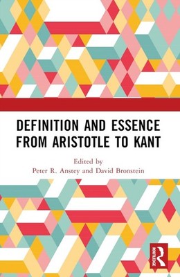 Definition and Essence from Aristotle to Kant by Peter R. Anstey Paperback Book