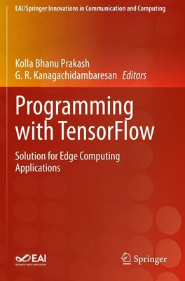 Programming with TensorFlow G. R. Kanagachidambaresan