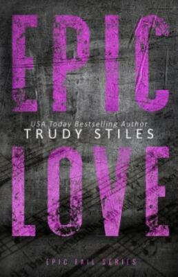 Epic Love (Epic Fail) by Stiles, Trudy