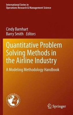 Quantitative Problem Solving Methods in the Airline Industry: A Modeling Methodo