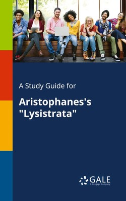 A Study Guide for Aristophanes's Lysistrata Cengage Learning Gale Taschenbuch