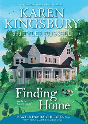Finding Home (A Baxter Family Children Story) - paperback Kingsbury, Karen|R...