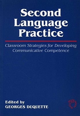 Second Language Practice: Classroom Strategies for D...