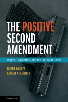 The Positive Second Amendment by Joseph Blocher, Darrell A.H.... - 9781107158696